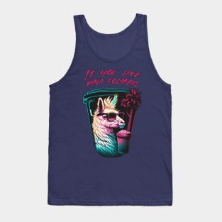 If you like pina colamas Tank Top